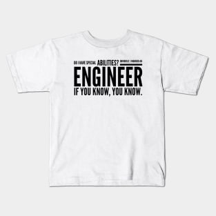 Do I Have Special Abilities? Obviously, I Married An Engineer If You Know, You Know Kids T-Shirt